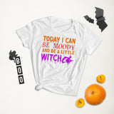 15 - Today I can be moody and be a little witch - Women's short sleeve t-shirt