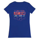 1_20 - I like your last name, can I have it? - Women’s fitted t-shirt