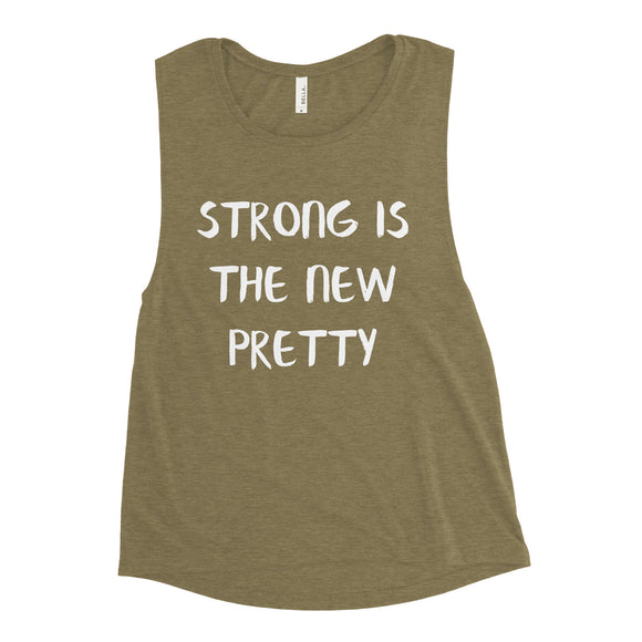Strong is the new pretty - Ladies’ Muscle Tank