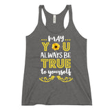 6_209 - May you always be true to yourself - Women's Racerback Tank