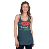 22 - Nice with a touch of naughty - Women's Racerback Tank