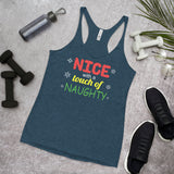 22 - Nice with a touch of naughty - Women's Racerback Tank