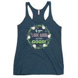 3_284 - If you look good you feel good - Women's Racerback Tank