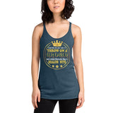 7_217 - Sometimes you just have to throw on a crown and remind them who they're dealing with - Women's Racerback Tank