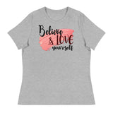 3_155 - Believe and love yourself - Women's Relaxed T-Shirt