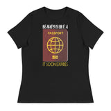 5_138 - Beauty is like a passport it soon expires - Women's Relaxed T-Shirt