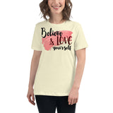 3_155 - Believe and love yourself - Women's Relaxed T-Shirt