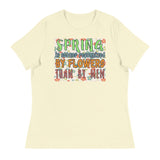 2_83 - Spring is sooner recognized by flowers than by men - Women's Relaxed T-Shirt