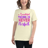 2_253 - A beautiful thing is never perfect - Women's Relaxed T-Shirt