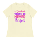 2_253 - A beautiful thing is never perfect - Women's Relaxed T-Shirt