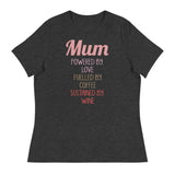 6 - Mum, powered by love, fueled by coffee, sustained by wine - Women's Relaxed T-Shirt