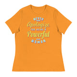 4_249 - Never apologize for being a powerful woman - Women's Relaxed T-Shirt