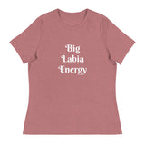 "Big Labia Energy" - Women's Relaxed T-Shirt