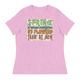 2_83 - Spring is sooner recognized by flowers than by men - Women's Relaxed T-Shirt