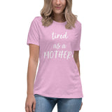 Tired as a mother* - Women's Relaxed T-Shirt