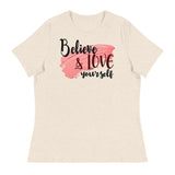 3_155 - Believe and love yourself - Women's Relaxed T-Shirt