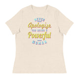 4_249 - Never apologize for being a powerful woman - Women's Relaxed T-Shirt