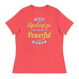 4_249 - Never apologize for being a powerful woman - Women's Relaxed T-Shirt