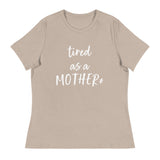 Tired as a mother* - Women's Relaxed T-Shirt