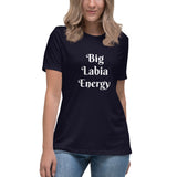 "Big Labia Energy" - Women's Relaxed T-Shirt