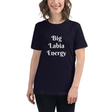 "Big Labia Energy" - Women's Relaxed T-Shirt