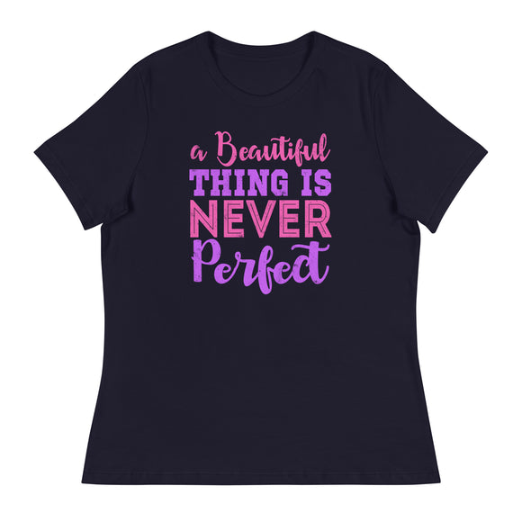 2_253 - A beautiful thing is never perfect - Women's Relaxed T-Shirt