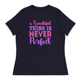 2_253 - A beautiful thing is never perfect - Women's Relaxed T-Shirt