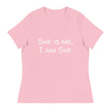 "She is me, I am She" - Women's Relaxed T-Shirt