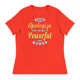 4_249 - Never apologize for being a powerful woman - Women's Relaxed T-Shirt