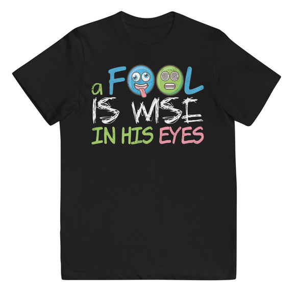 4_174 - A fool is wise in his eyes - Youth jersey t-shirt