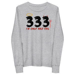 3 - 333 I'm only half evil - Youth long sleeve tee