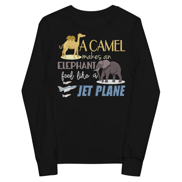 7_214 - A camel makes an elephant feel like a jetplane - Youth long sleeve tee