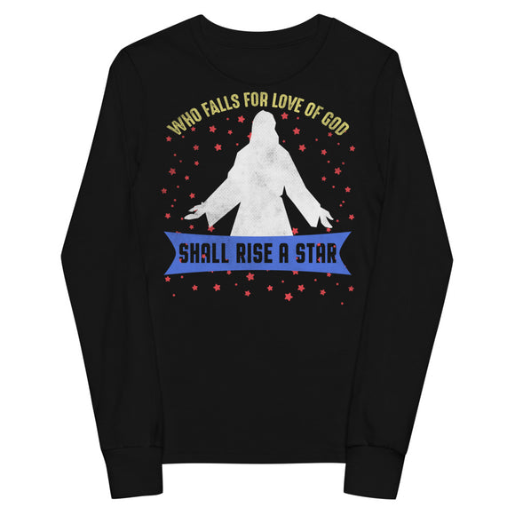 2_79 - Who falls for love of God, shall rise a star - Youth long sleeve tee