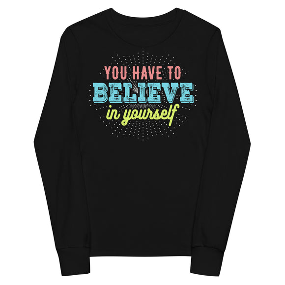 4_6 - You have to believe in yourself - Youth long sleeve tee