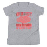 1_179 - May I be excused, my brain is quite full - Youth Short Sleeve T-Shirt