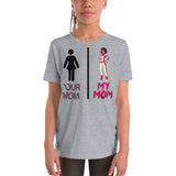 8 - Your mom, my mom - Youth Short Sleeve T-Shirt