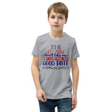 5_14 - It's ok if you don't like me, not everyone has good taste - Youth Short Sleeve T-Shirt