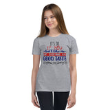 5_14 - It's ok if you don't like me, not everyone has good taste - Youth Short Sleeve T-Shirt