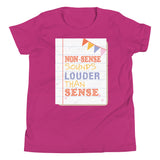 6_219 - Non-sense sounds louder than sense - Youth Short Sleeve T-Shirt