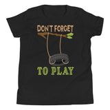 4_273 - Don't forget to play - Youth Short Sleeve T-Shirt