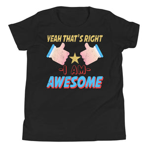 4_70 - Yeah that's right, I am awesome - Youth Short Sleeve T-Shirt