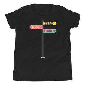 5_129 - Follow the lead or get out of the way - Youth Short Sleeve T-Shirt