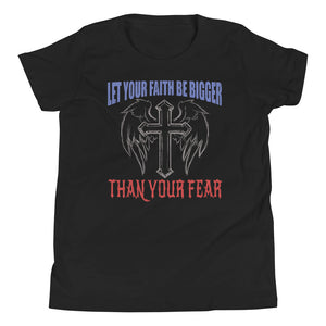 2_35 - Let your faith be bigger than your fear - Youth Short Sleeve T-Shirt