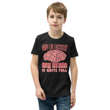 1_179 - May I be excused, my brain is quite full - Youth Short Sleeve T-Shirt