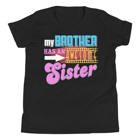 6_122 - My brother has an awesome sister - Youth Short Sleeve T-Shirt