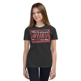 7_197 - When the going gets weird, the weird turn pro - Youth Short Sleeve T-Shirt