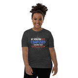 7_210 - If you're not confused, you're not paying attention - Youth Short Sleeve T-Shirt