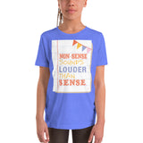 6_219 - Non-sense sounds louder than sense - Youth Short Sleeve T-Shirt