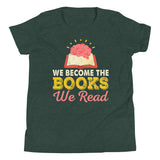 4_107 - We become the books we read - Youth Short Sleeve T-Shirt