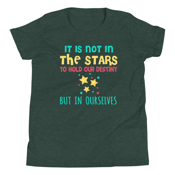 2_70 - It is not in the stars to hold our destiny, but in ourselves - Youth Short Sleeve T-Shirt